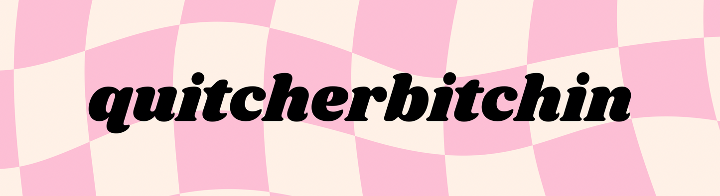 "quitcherbitchin" bumper sticker made from durable, weatherproof outdoor vinyl