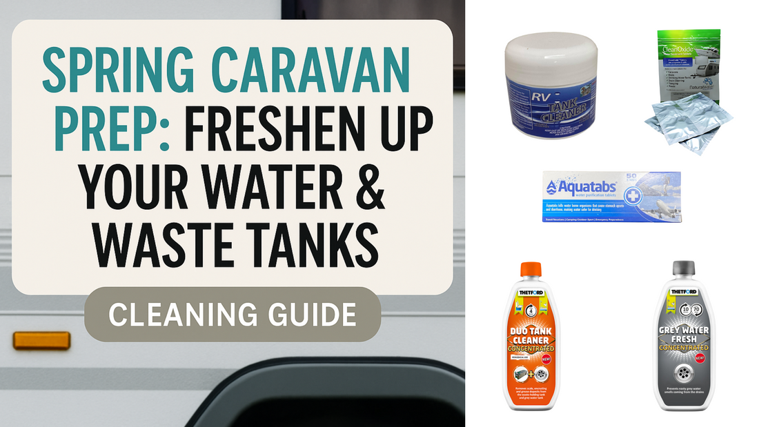 Spring Caravan Prep: Best Water & Waste Tank Cleaners for Fresh, Safe Travel