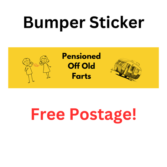 Pensioned Off Old Farts" bumper sticker made from durable weatherproof vinyl for caravans