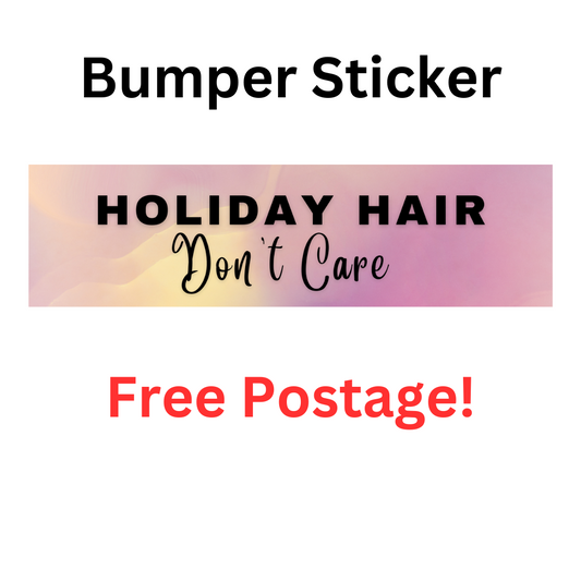 "HOLIDAY HAIR Don't Care" bumper sticker made from durable weatherproof vinyl for caravans and campers