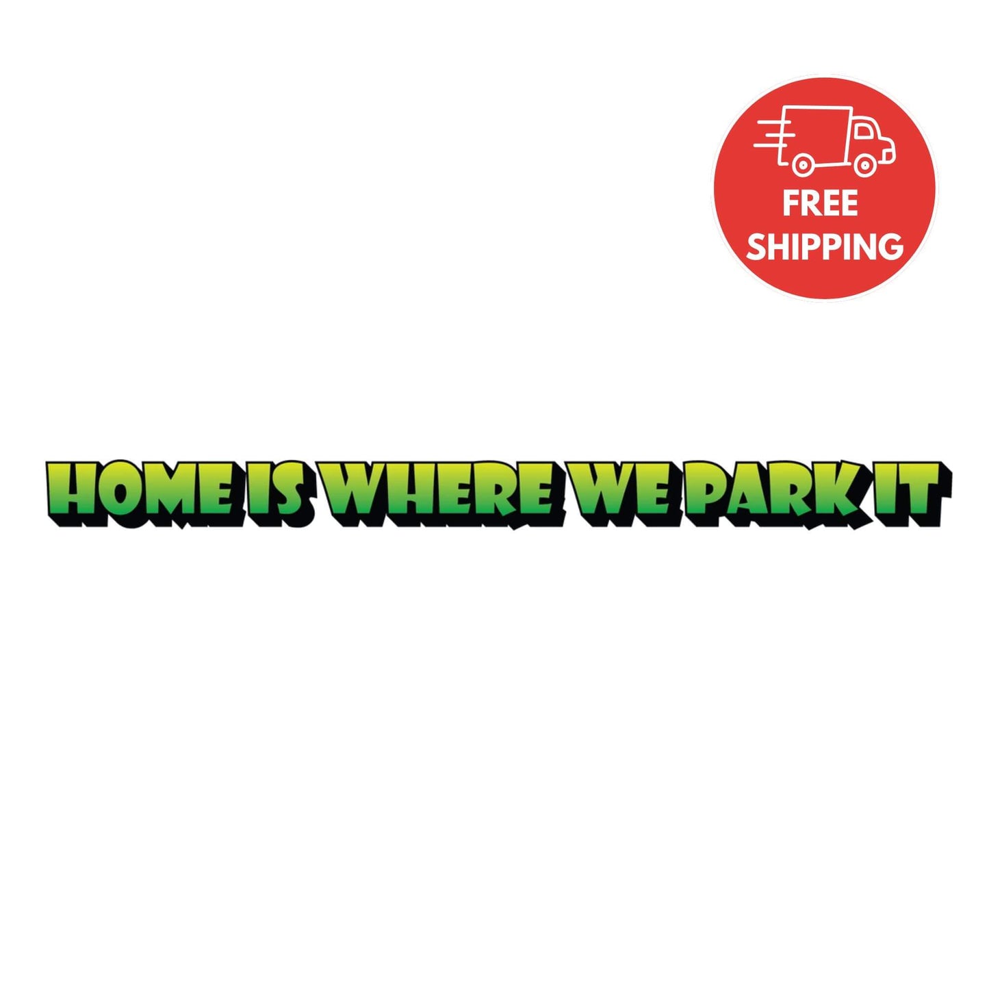 Home Is Where We Park It Decal