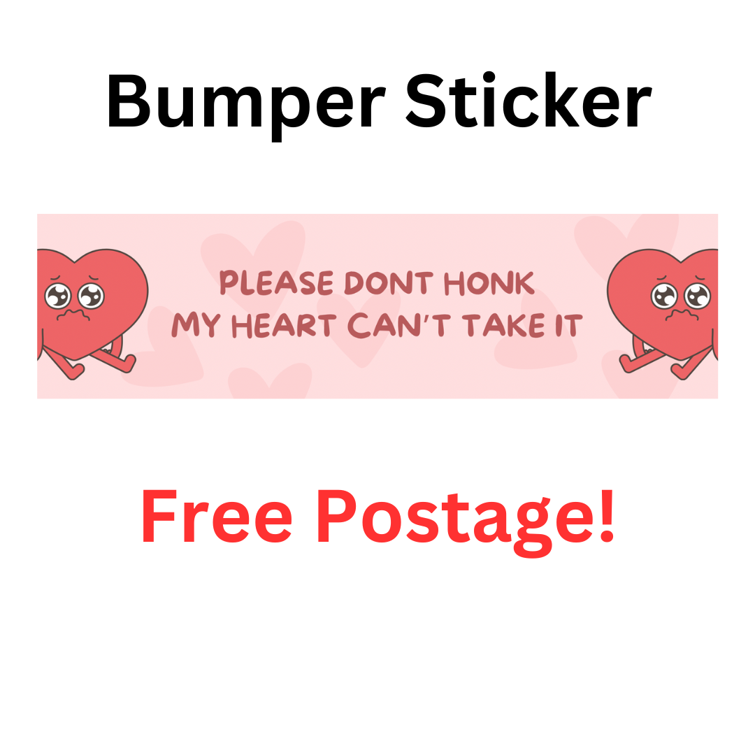 "Please Don't Honk My Heart Can't Take It" bumper sticker made from durable weatherproof vinyl for caravans and campers