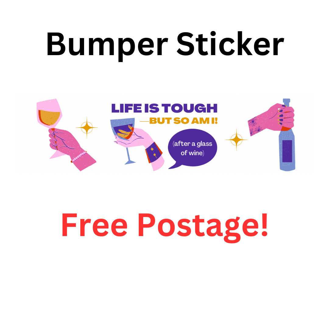 "Life Is Tough but So Am I (after a glass of wine)" bumper sticker made from durable weatherproof vinyl for caravans and campers