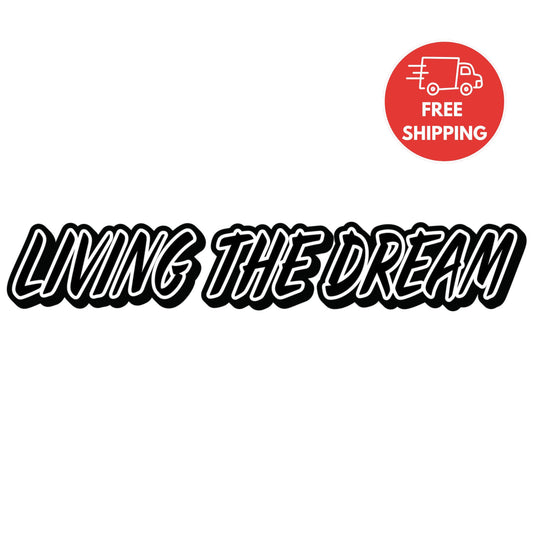 Living The Dream Decal